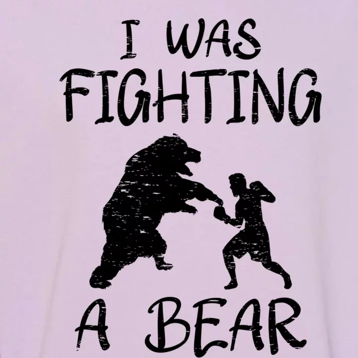 I Was Fighting A Bear After Surgery Recovery Leg Broken Arm Funny Gift Garment-Dyed Sweatshirt