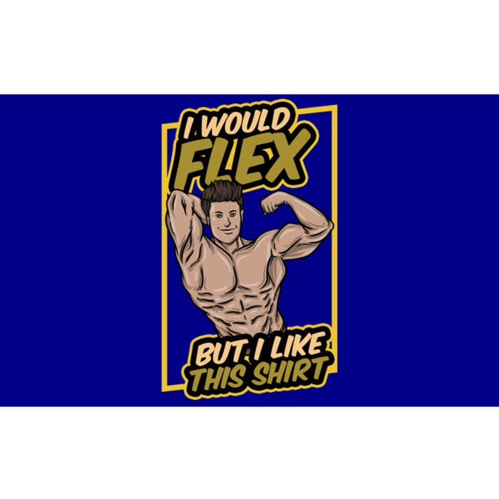 I Would Flex But I Like This Funny Gift Workout Sport Gym Gift Bumper Sticker