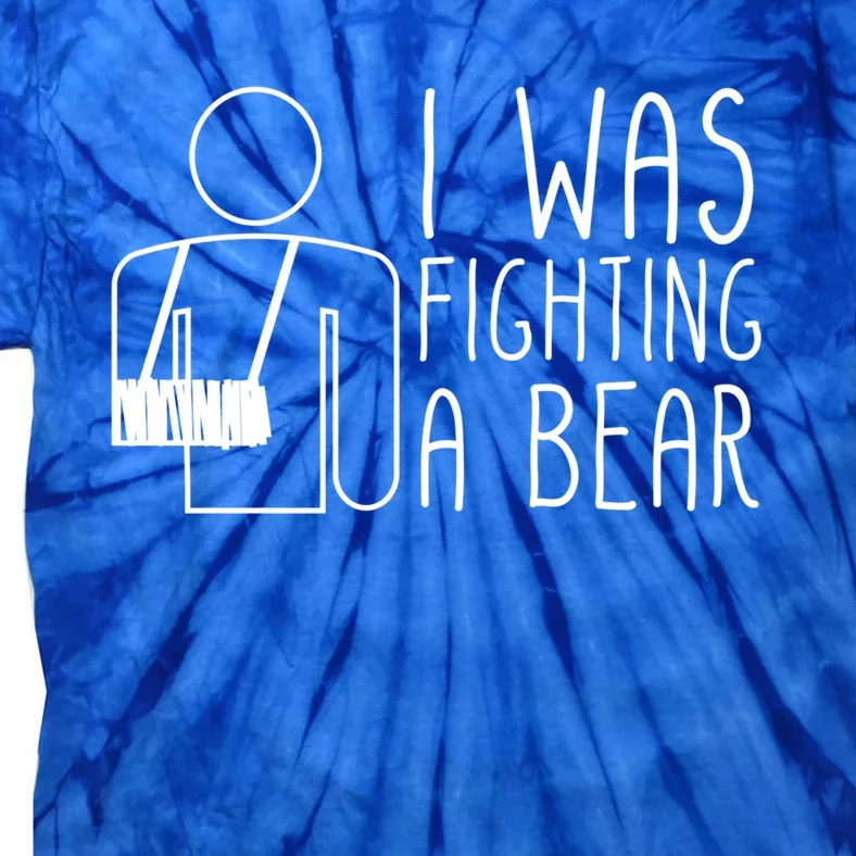 I Was Fighting A Bear Broken Arm Cool Gift Tie-Dye T-Shirt