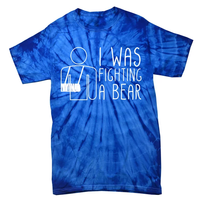 I Was Fighting A Bear Broken Arm Cool Gift Tie-Dye T-Shirt