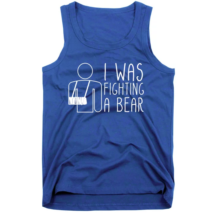 I Was Fighting A Bear Broken Arm Cool Gift Tank Top