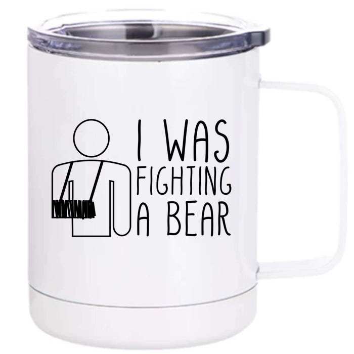 I Was Fighting A Bear Broken Arm Cool Gift Front & Back 12oz Stainless Steel Tumbler Cup