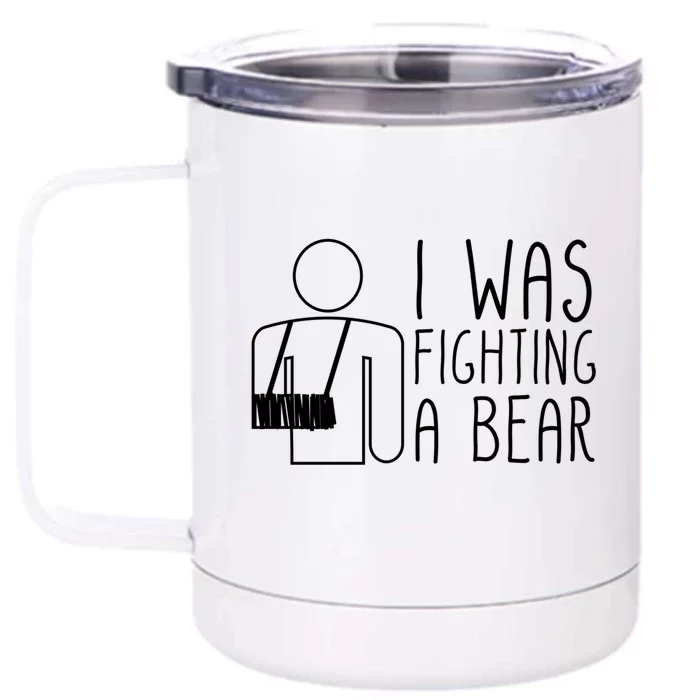 I Was Fighting A Bear Broken Arm Cool Gift Front & Back 12oz Stainless Steel Tumbler Cup