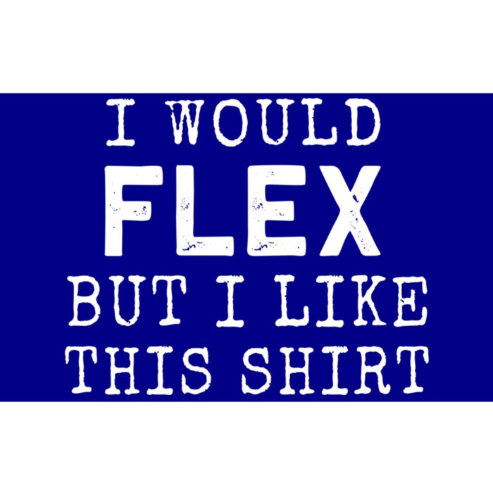 I Would Flex But I Like This Gift Funny Gym Workout Gift Cool Gift Bumper Sticker