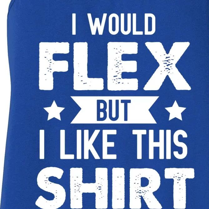 I Would Flex But I Like This Gift Funny Workout Gym Gift Women's Racerback Tank