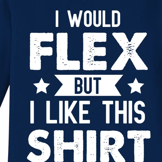 I Would Flex But I Like This Gift Funny Workout Gym Gift Baby Long Sleeve Bodysuit