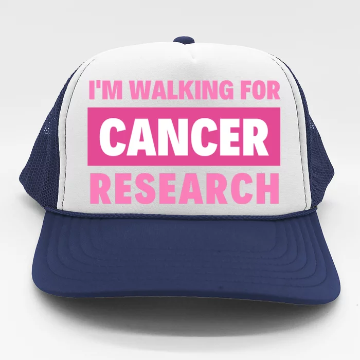 I'm Walking For Cancer Research Trucker Hat