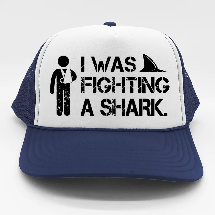 I Was Fighting A Shark Trucker Hat