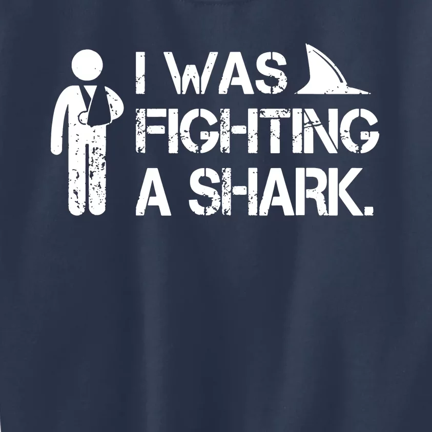 I Was Fighting A Shark Kids Sweatshirt