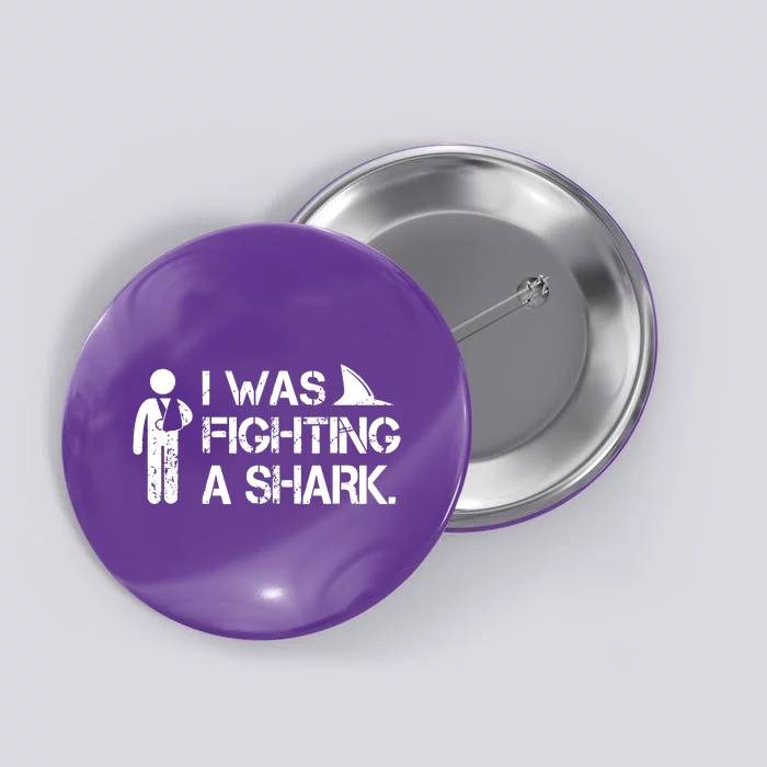 I Was Fighting A Shark Button