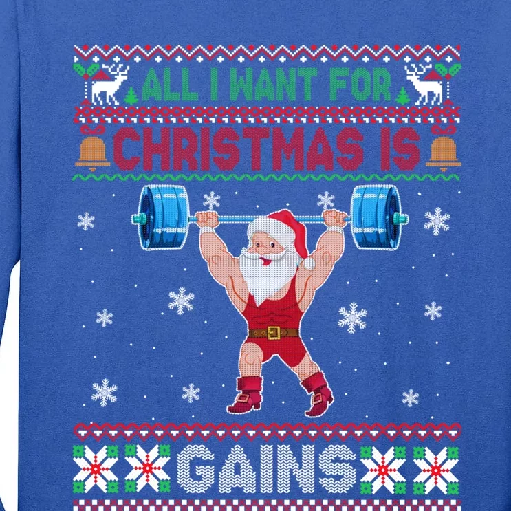 I Want For Christmas Is Gains Fitness Gym Ugly Xmas Sweater Cute Gift Tall Long Sleeve T-Shirt