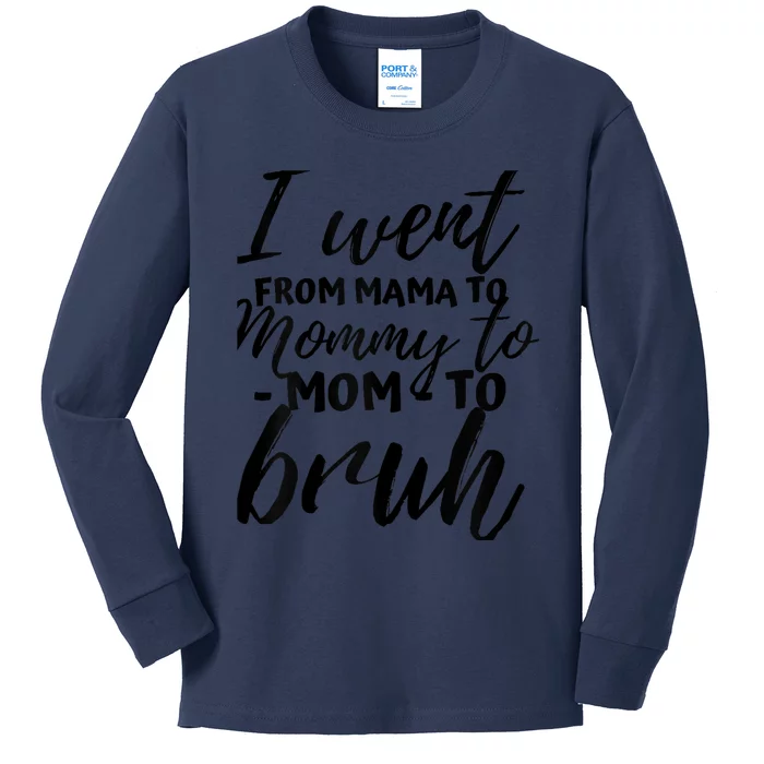 I Went From Mom Bruh Funny Mothers Day Gifts for Mom Kids Long Sleeve Shirt