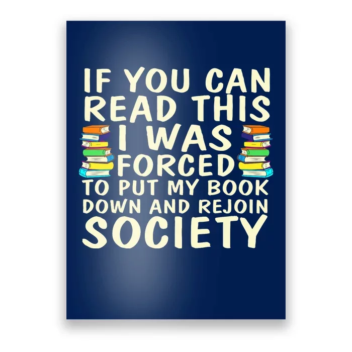 I Was Forced To Put My Book Down Funny Book Lover Quote Reading Humor Poster