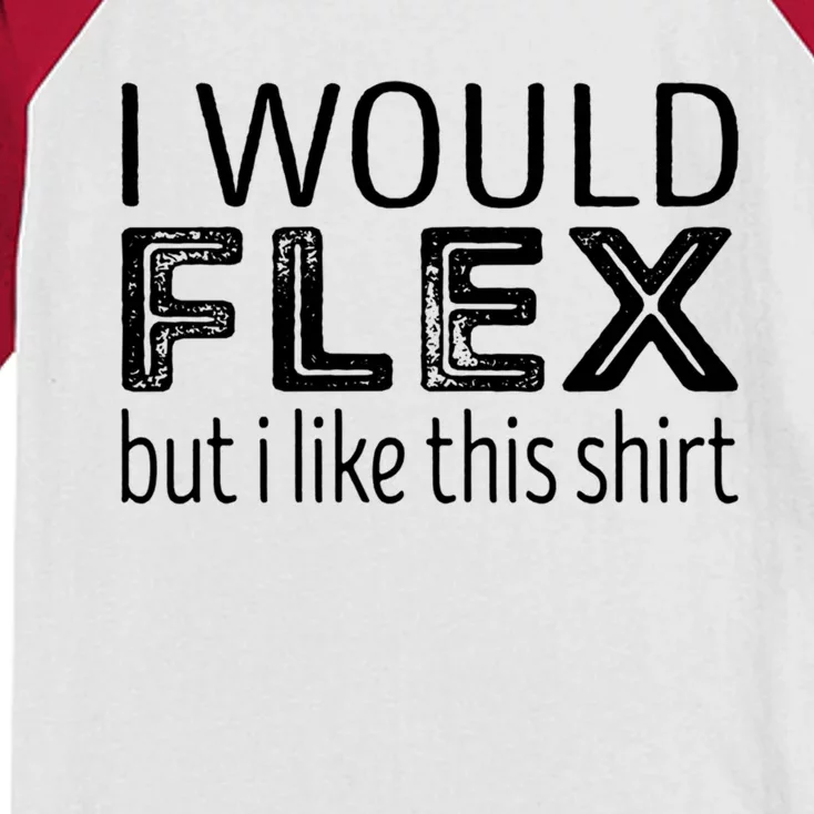 I Would Flex But I Like This Gift Workout Great Gift Kids Colorblock Raglan Jersey