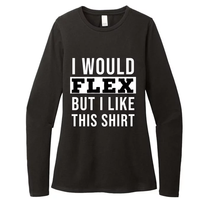 I Would Flex But I Like This Gift Womens CVC Long Sleeve Shirt