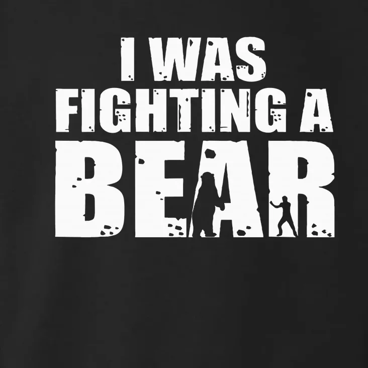 I Was Fighting A Bear Funny Get Well Toddler Hoodie