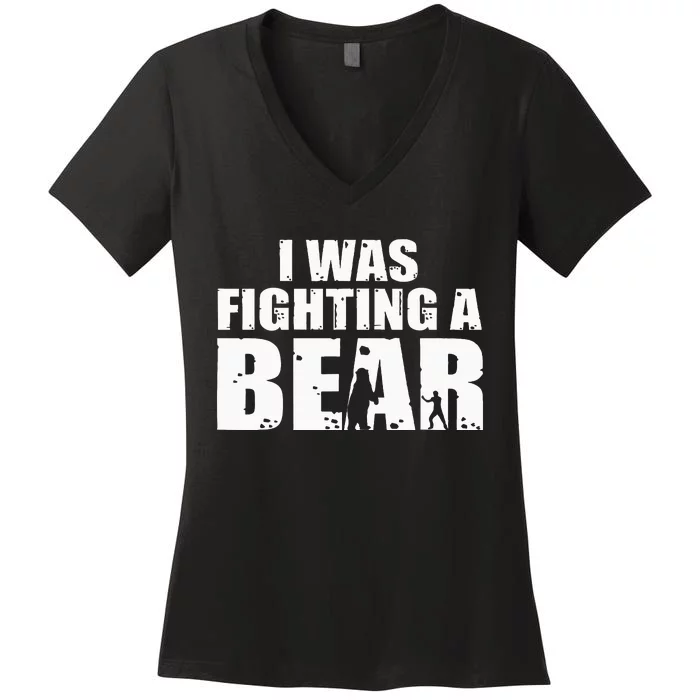 I Was Fighting A Bear Funny Get Well Women's V-Neck T-Shirt