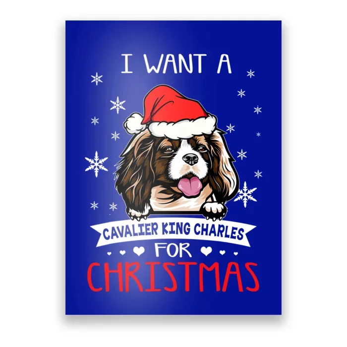 I Want For Christmas Is A Cavalier King Charles Spaniel Cute Gift Poster