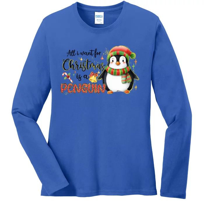 I Want For Christmas Is A Penguin Merry Christmas Gift Ladies Long Sleeve Shirt