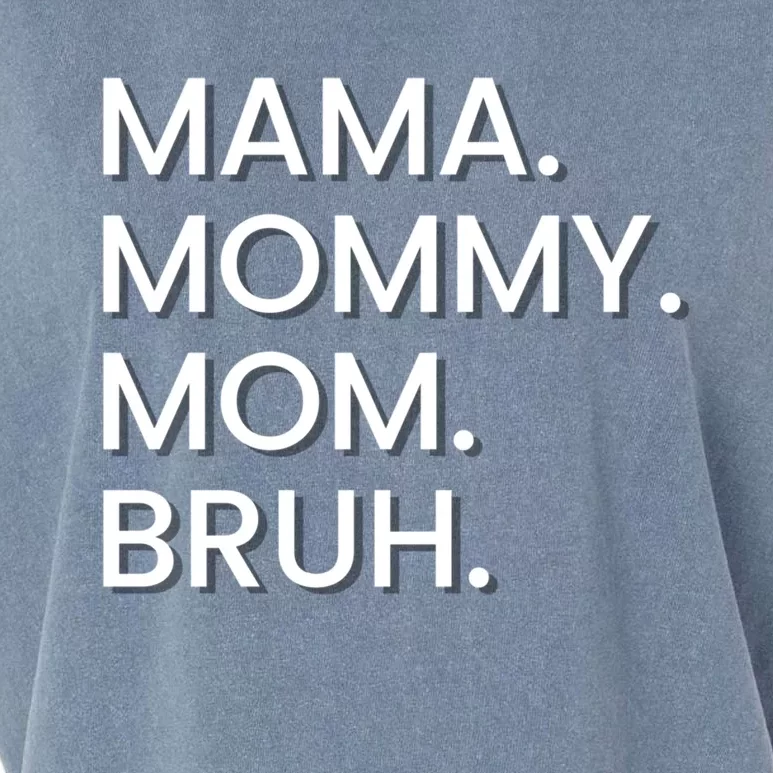 I Went From Mama To Mommy To Mom To Bruh Gift Garment-Dyed Women's Muscle Tee