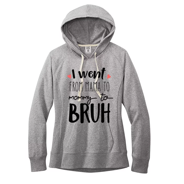 I Went From Mom to Bruh design Funny Mothers Day Present Women's Fleece Hoodie