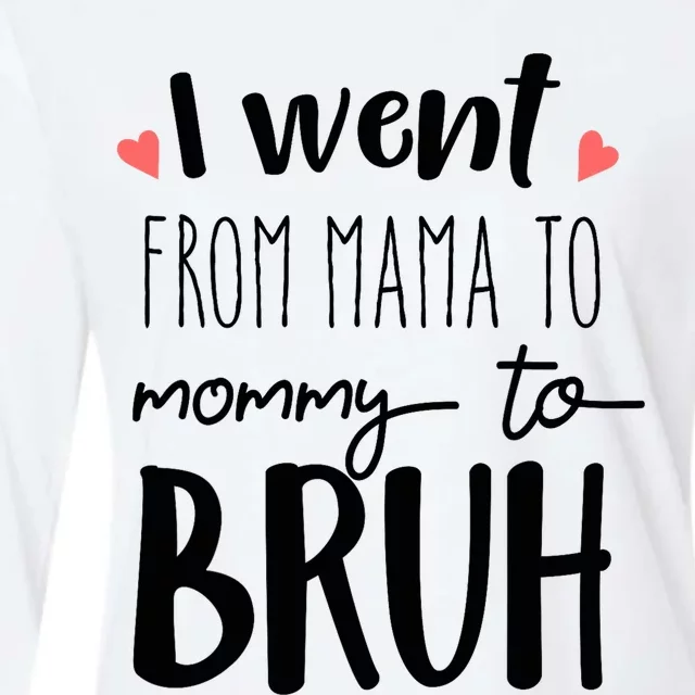 I Went From Mom to Bruh design Funny Mothers Day Present Womens Cotton Relaxed Long Sleeve T-Shirt