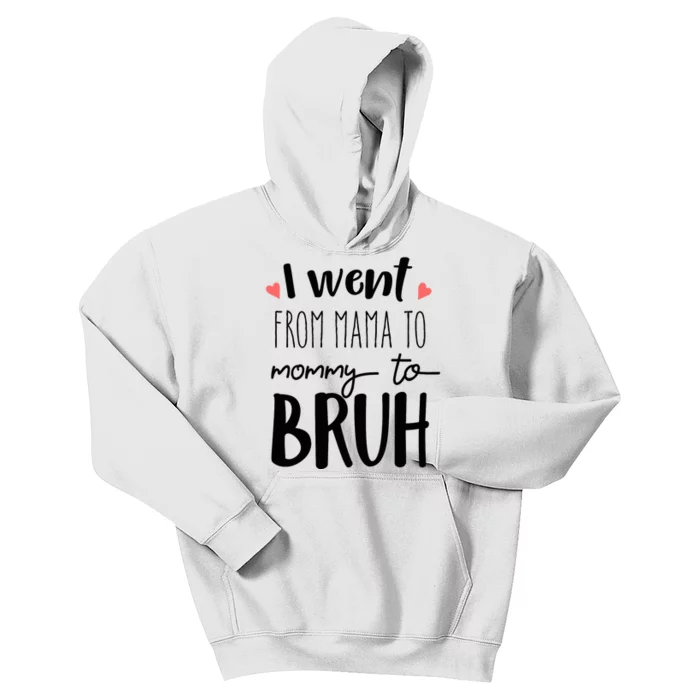 I Went From Mom to Bruh design Funny Mothers Day Present Kids Hoodie