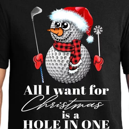 I Want For Christmas Is A Hole In One Golf Ball Snow Xmas Funny Gift Pajama Set