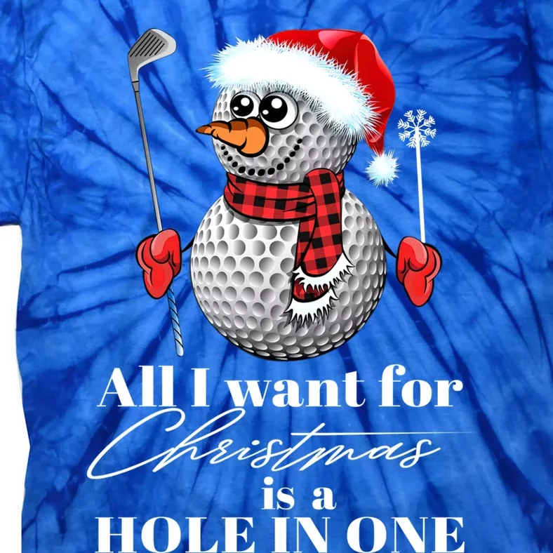 I Want For Christmas Is A Hole In One Golf Ball Snow Xmas Funny Gift Tie-Dye T-Shirt