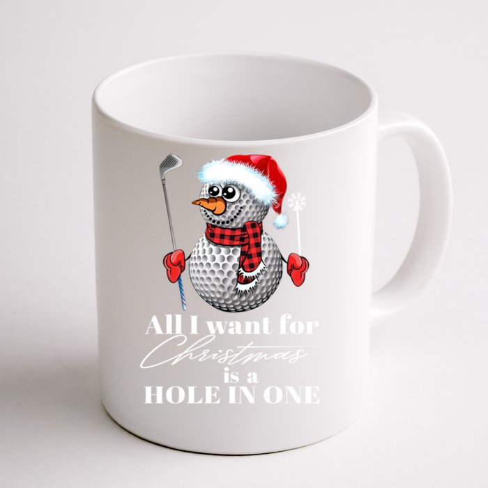 I Want For Christmas Is A Hole In One Golf Ball Snow Xmas Funny Gift Front & Back Coffee Mug