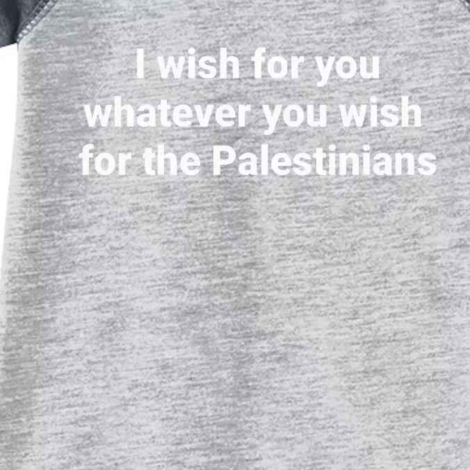 I Wish For You Whatever You Wish For The Palestinians Infant Baby Jersey Bodysuit