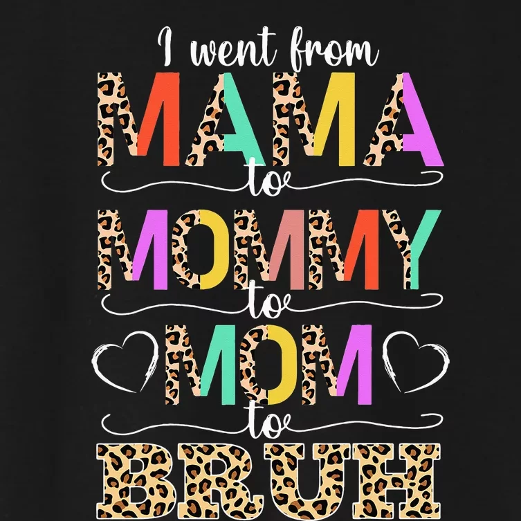 I Went From Mama to Mommy to Mom to Bruh First Mother's Day Women's Crop Top Tee