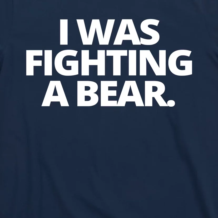 I Wanna Fighting A Bear Funny Injury T-Shirt