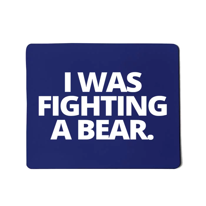 I Wanna Fighting A Bear Funny Injury Mousepad