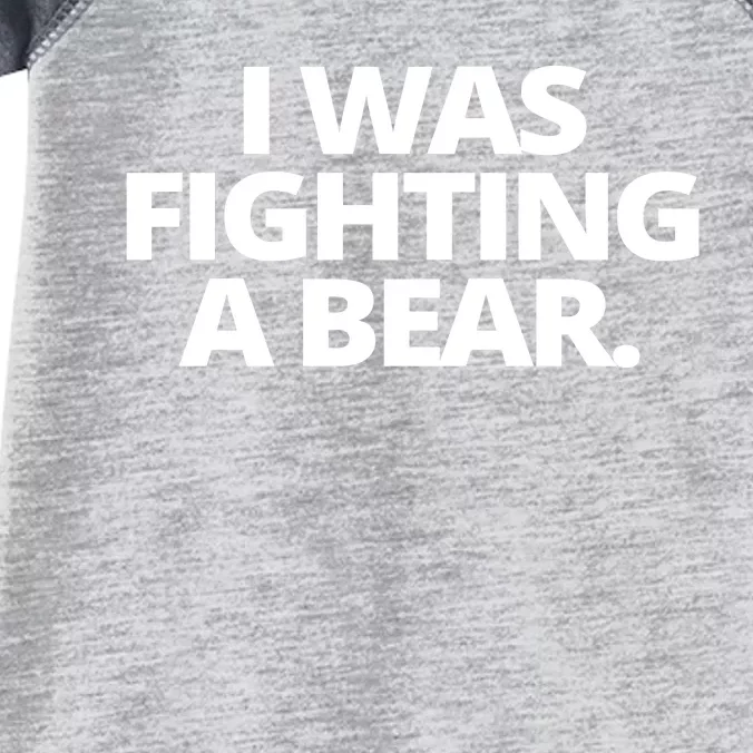 I Wanna Fighting A Bear Funny Injury Infant Baby Jersey Bodysuit