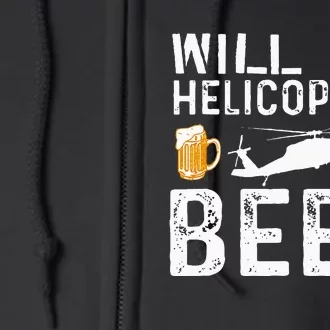 I Will Fix Helicopters For Beer Funny Drinker Full Zip Hoodie