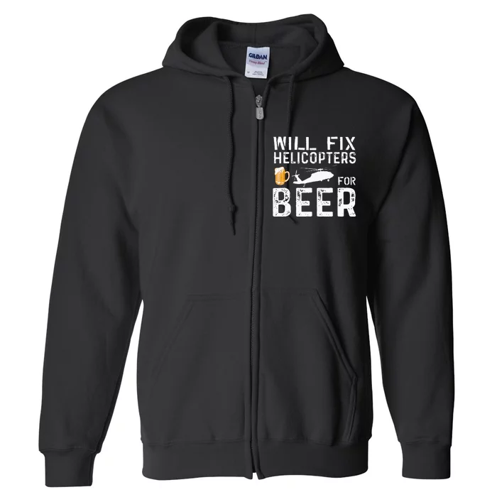 I Will Fix Helicopters For Beer Funny Drinker Full Zip Hoodie