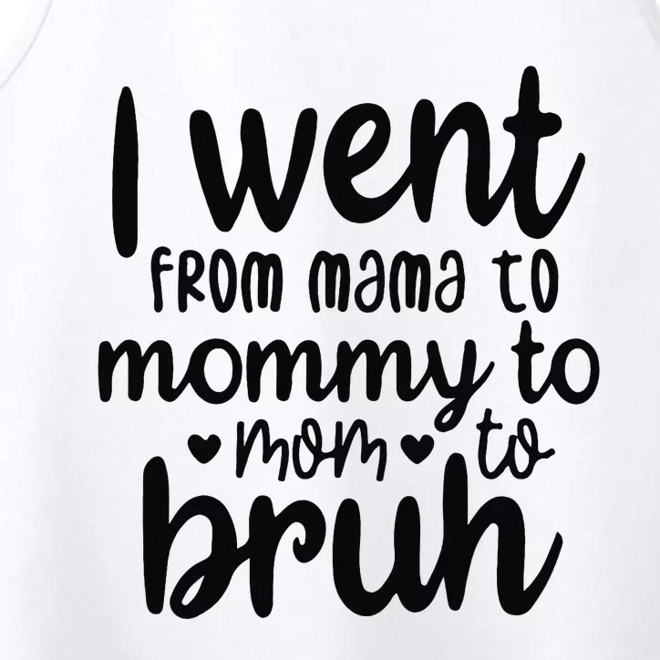 I Went From Mom Bruh Funny Mother's Day for Mom Wife Performance Tank