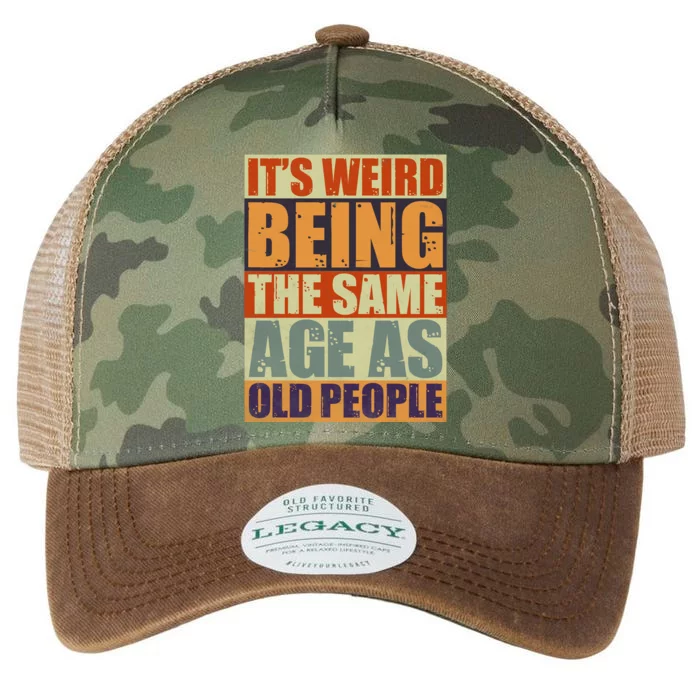 ITS WEIRD Being The Same Age As Old People Humor Legacy Tie Dye Trucker Hat