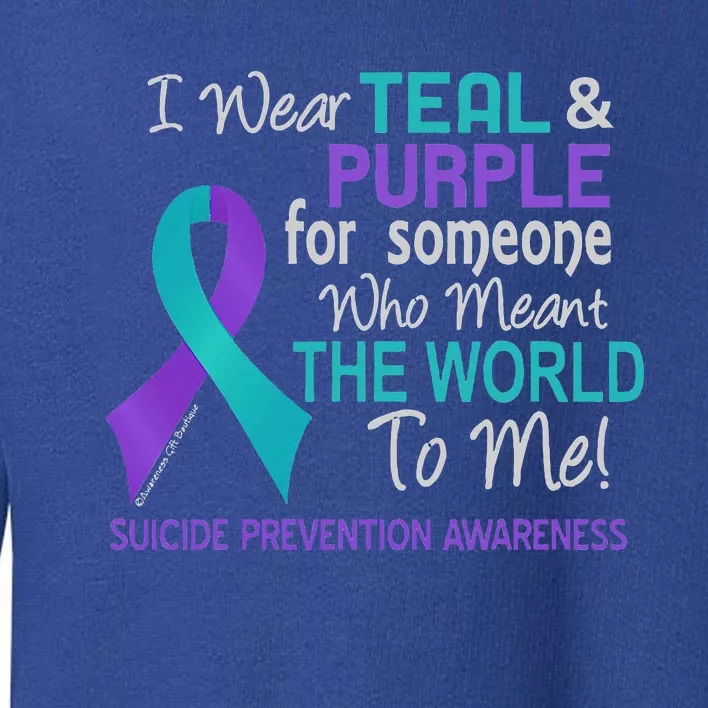 I Wear For Someone Who Meant World To Me Suicide Prevention Toddler Sweatshirt