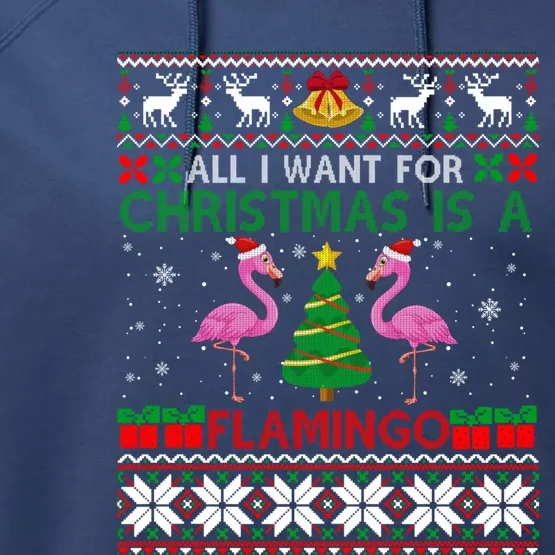 I Want For Christmas Is A Flamingo Merry Xmas Ugly Sweater Gift Performance Fleece Hoodie