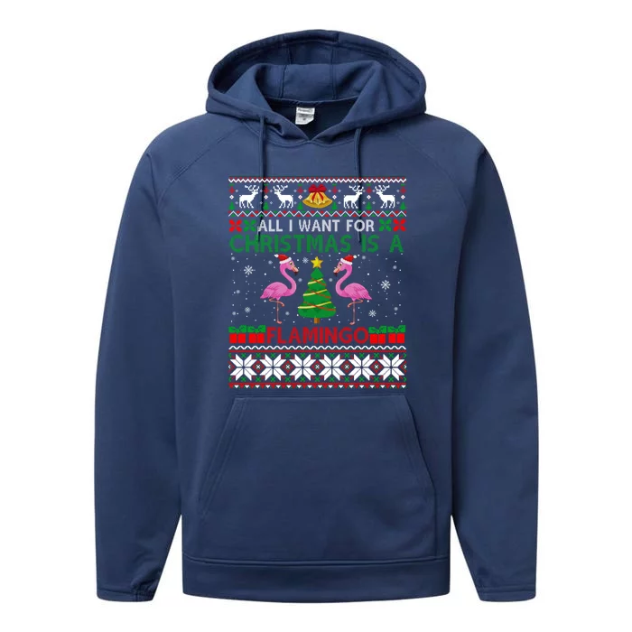 I Want For Christmas Is A Flamingo Merry Xmas Ugly Sweater Gift Performance Fleece Hoodie