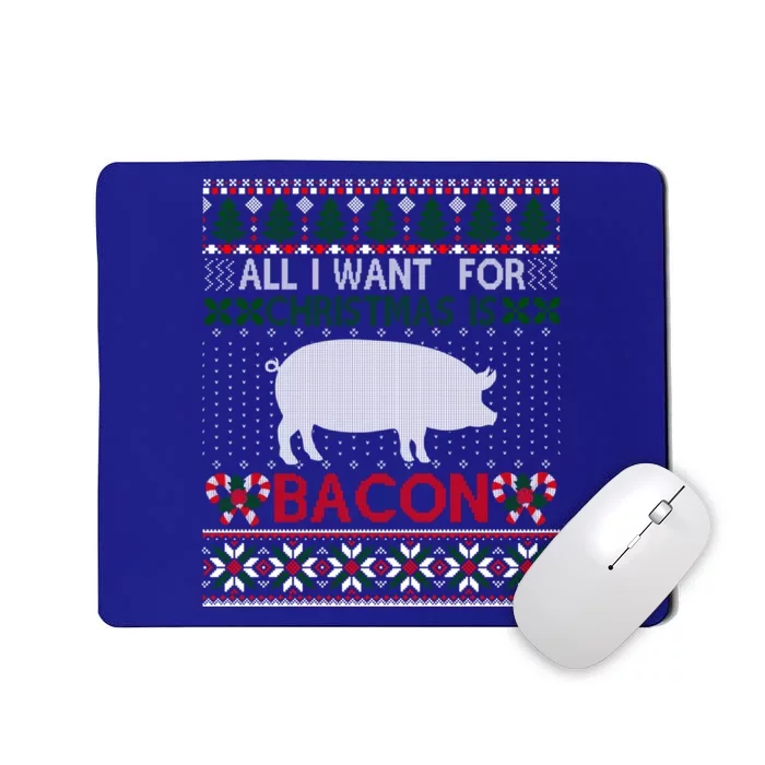 I Want For Christmas Is Bacon Pig Ugly Christmas Sweater Gift Mousepad