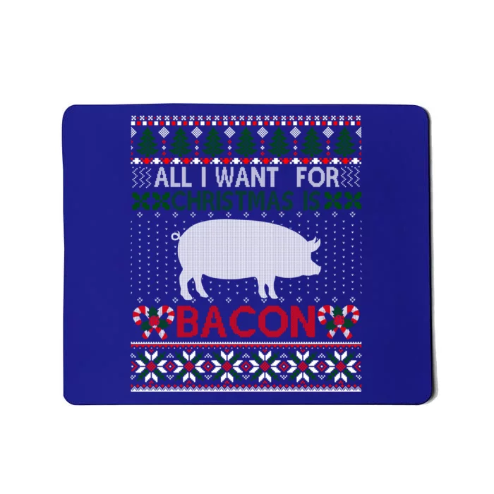 I Want For Christmas Is Bacon Pig Ugly Christmas Sweater Gift Mousepad