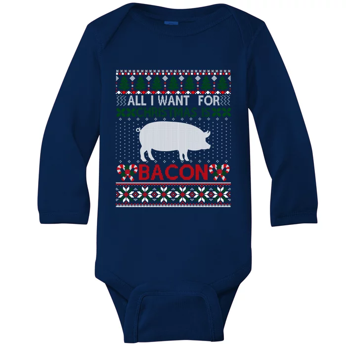 I Want For Christmas Is Bacon Pig Ugly Christmas Sweater Gift Baby Long Sleeve Bodysuit