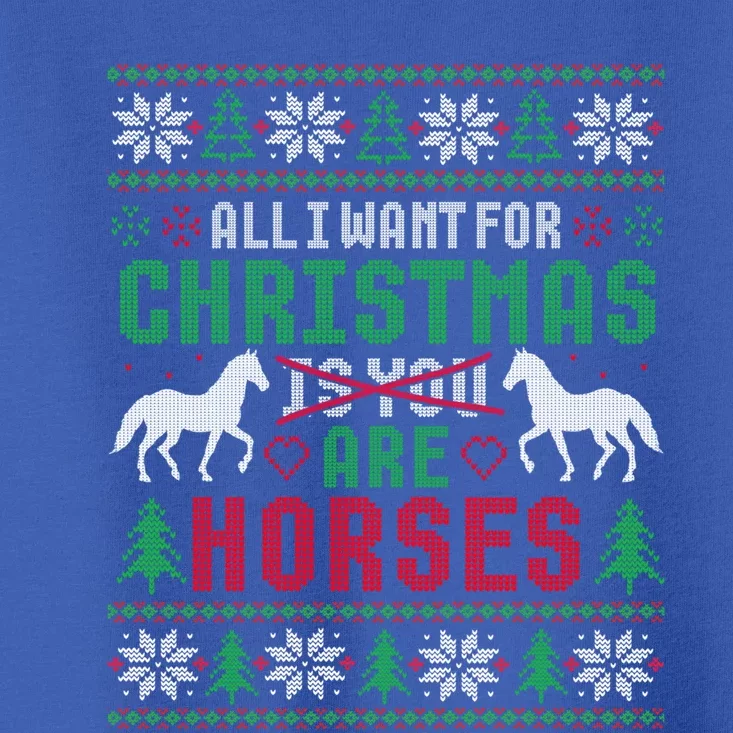 I Want For Christmas Are Horses Ugly Xmas Sweater Cute Gift Toddler T-Shirt