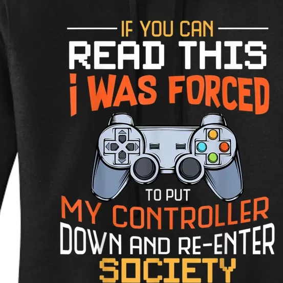 I Was Forced To Put My Controller Down Funny Gaming Women's Pullover Hoodie