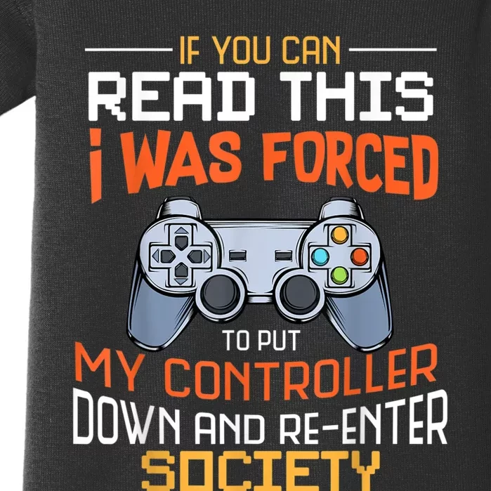 I Was Forced To Put My Controller Down Funny Gaming Baby Bodysuit