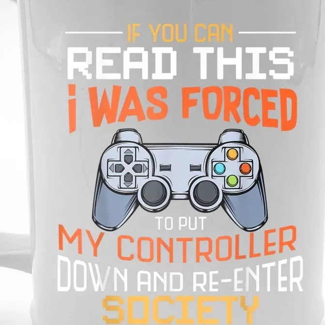 I Was Forced To Put My Controller Down Funny Gaming Front & Back Beer Stein