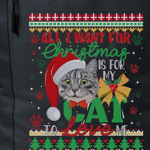 I Want For Christmas Is For My Cat To Love Me Ugly Sweater Gift Daily Commute Backpack